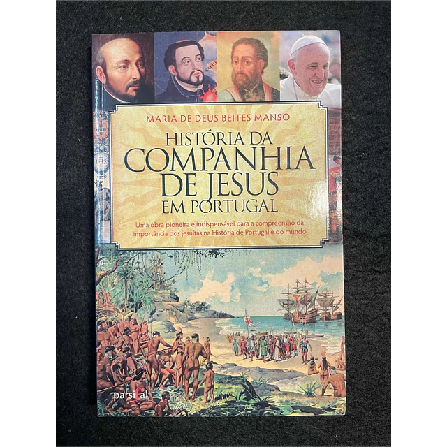 Maria de Deus Beites Manso - História da companhia de Jesus em Portugal