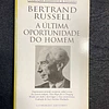 Bertrand Russell - A última oportunidade do homem