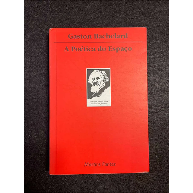 Gaston Bachelard - A poética do espaço