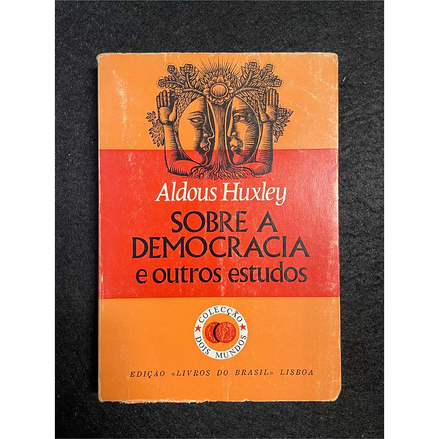 Aldous Huxley - Sobre a democracia e outros estudos