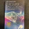 Lee Smolin - O romper das cordas: Ascensão e queda de uma teoria e o futuro da física