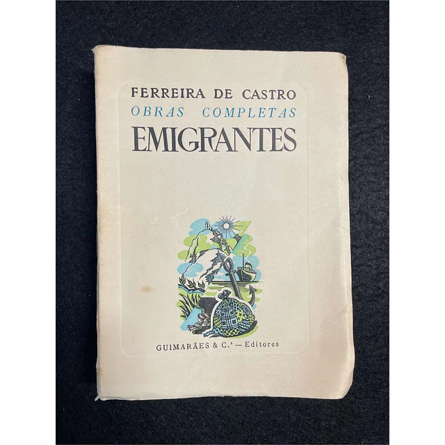Ferreira de Castro - Emigrantes