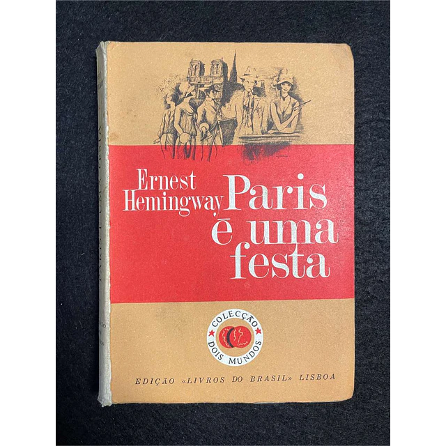 Ernest Hemingway - Paris é uma festa