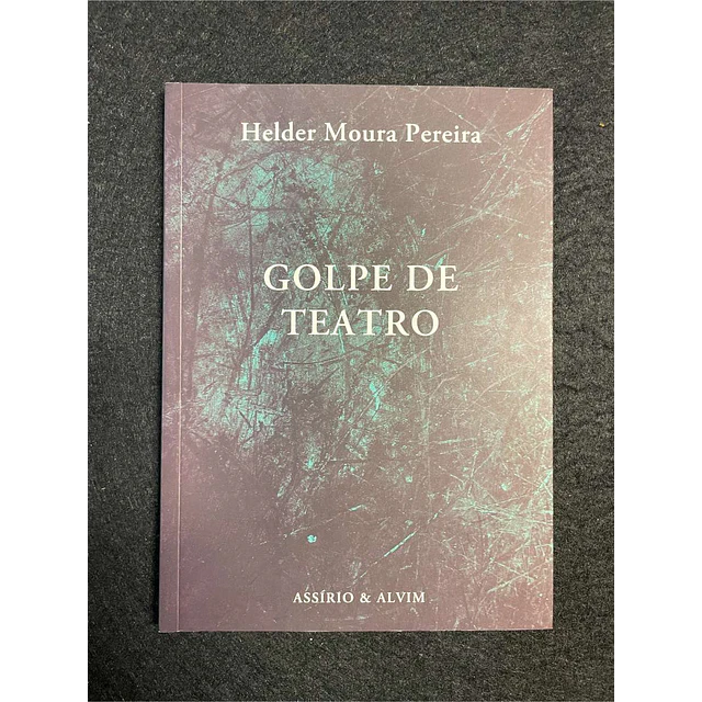 Helder Moura Pereira - Golpe de teatro
