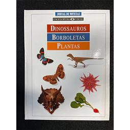 Enciclopédia Visual: Dinossauros, Borboletas, Plantas