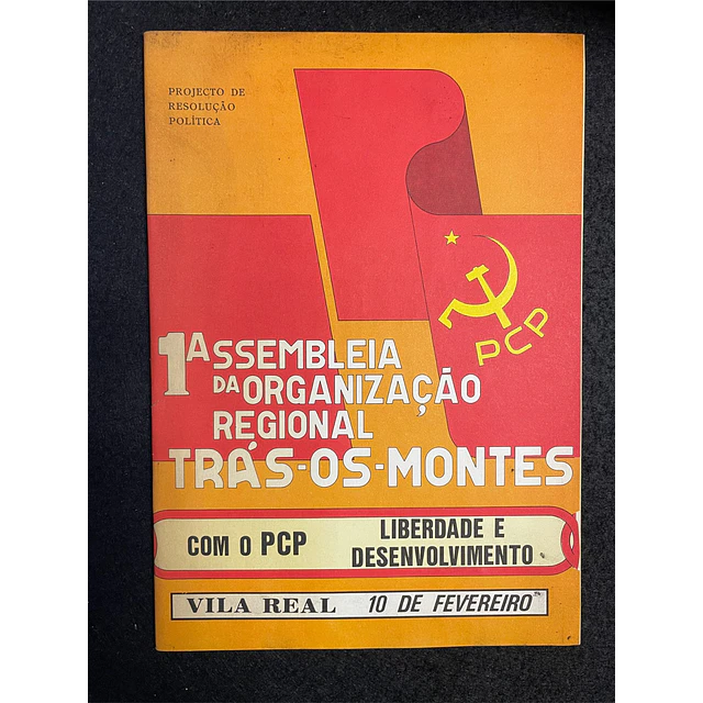 Projecto de Resolução Política - PCP: 1ª Assembleia da organização regional Trás-os-Montes