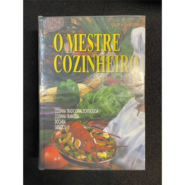Laura Santos - O Mestre da Cozinha: Cozinha Tradicional Portuguesa, Cozinha Francesa, Doçaria, Gelados