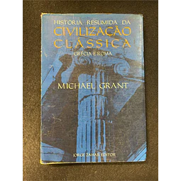 Michael Grant - História resumida da civilização clássica: Grécia e Roma