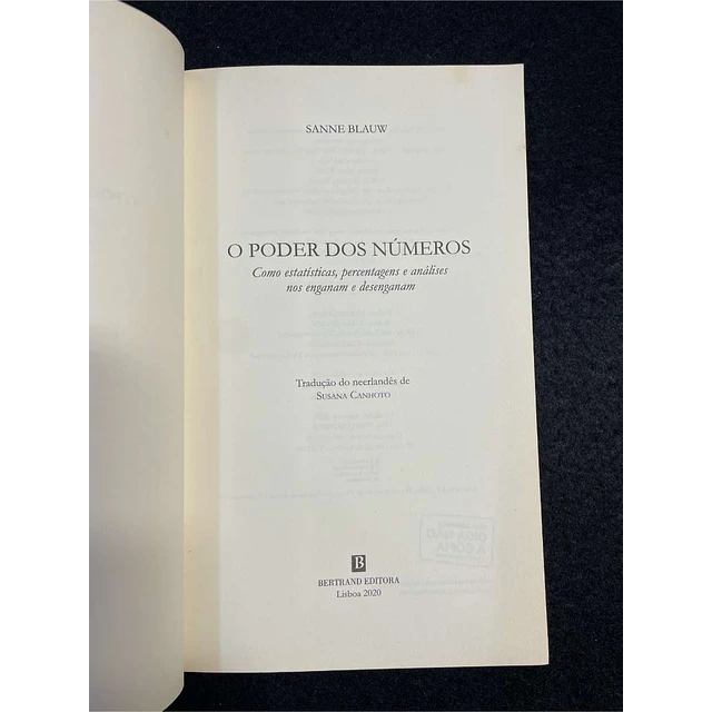Sanne Blauw - O poder dos números: Como estatísticas, percentagens e análises nos enganam e desenganam