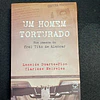 Leneide Duarte-Pion, Clarisse Meireles - Um homem torturado: Nos passos de Frei Tito de Alencar