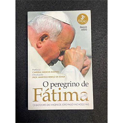 Paulo Aido - O peregrino de Fátima: Os bastidores das viagens de João Paulo II ao nosso país