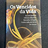 Eça de Queiroz, Oliveira Martins, Ramalho Ortigão, Carlos Lobo de Ávila & outros - Os vencidos da vida