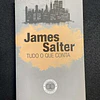James Salter - Tudo o que conta