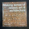 Adam Barkman - Making sense of islamic art & architecture