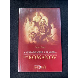 Marc Ferro - A verdade sobre a tragédia dos Romanov