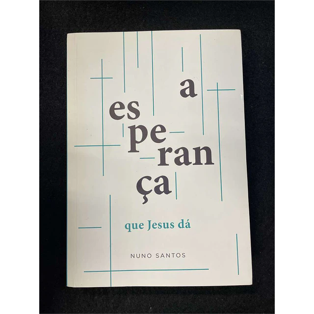 Nuno Santos - A esperança que jesus dá