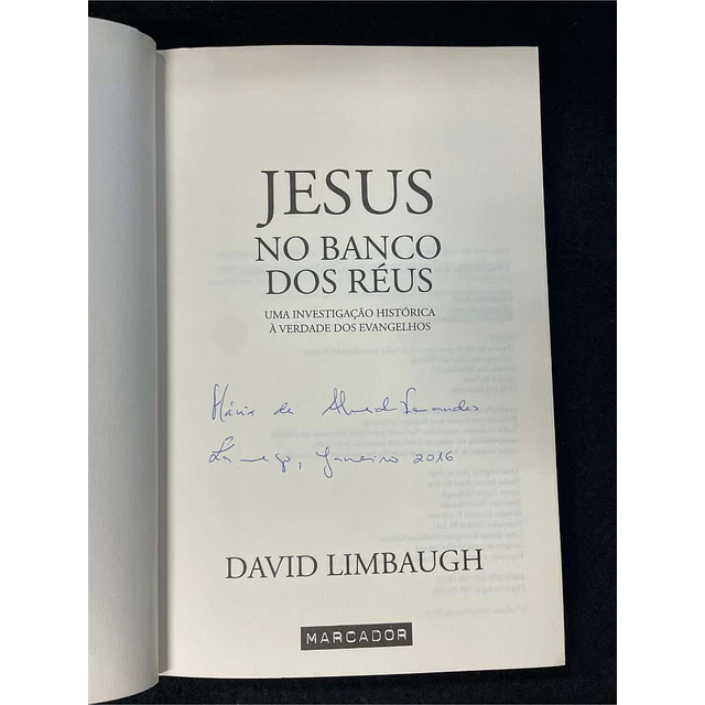 David Limbaugh - Jesus no banco dos réus: Uma investigação histórica à verdade dos evangelhos