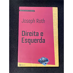 Joseph Roth - Direita e Esquerda 