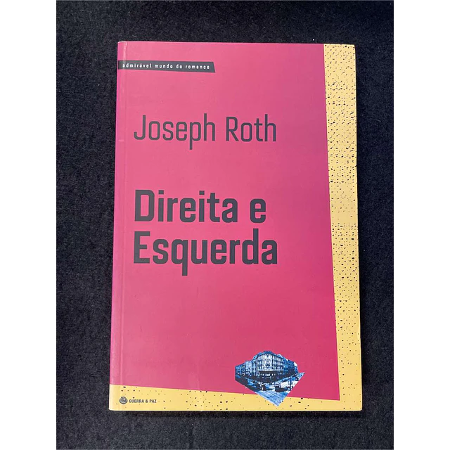 Joseph Roth - Direita e Esquerda 