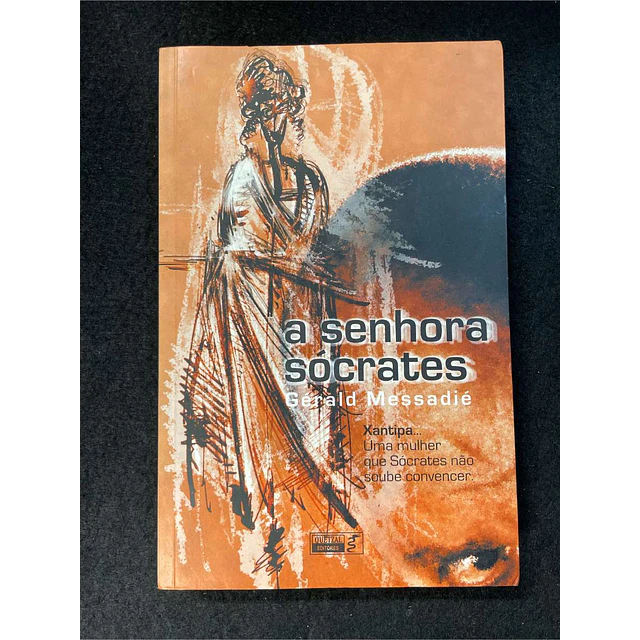 Gérald Messadié - A senhora Sócrates