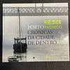 Helder Pacheco - Porto: Crónicas da cidade de dentro