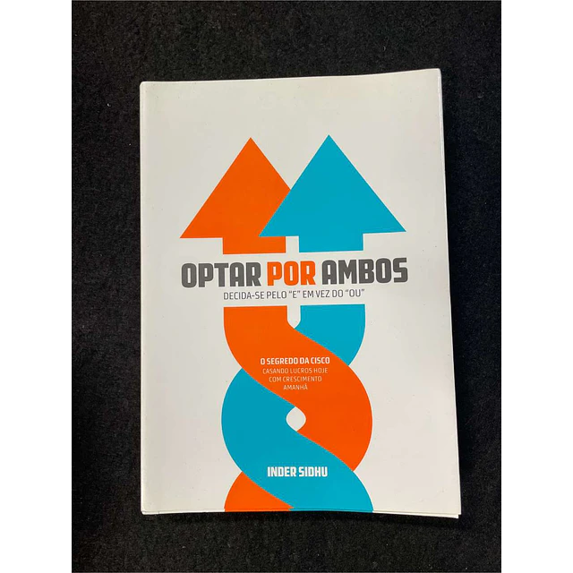 Inder Sidhu - Optar por ambos: Decida-se pelo "e" em vez do "ou"