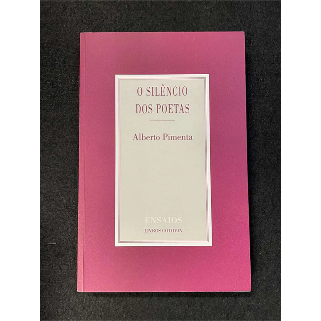 Alberto Pimenta - O silêncio dos poetas