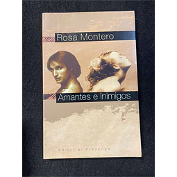 Rosa Montero - Amantes e inimigos