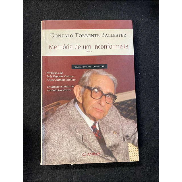Gonzalo Torrente Ballester - Memória de um inconformista