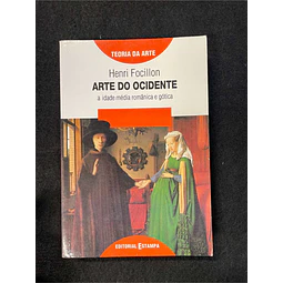 Henri Focillon - Arte do ocidente: A idade média romântica e gótica