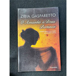 Zibia Gasparetto - O amanhã a deus pertence
