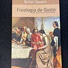 Brillat-Savarin - Fisiologia do gosto