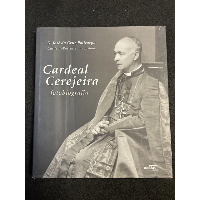 D. José da Cruz Policarpo - Cardeal cerejeira: Fotobiografia