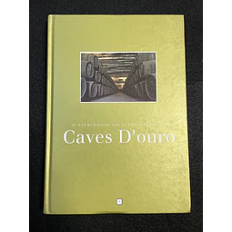 Caves D' Ouro - O património do vinho do Porto