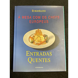 Eurodélices - À mesa com os chefs europeus: Entradas quentes
