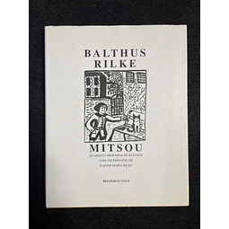 Balthus, Rilke - Mitsuo: Quarenta anos de Balthus 