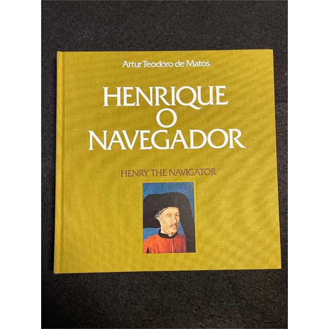 Artur Teodoro de Matos - Henrique o navegador 