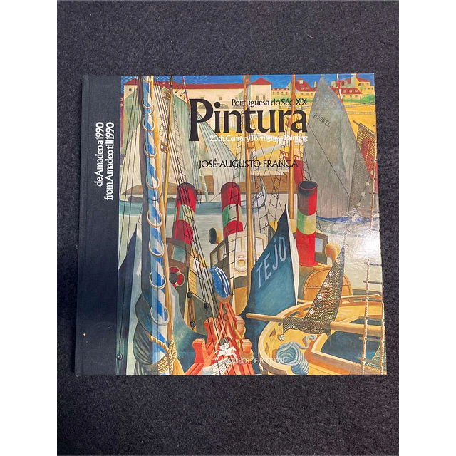José-Augusto França - Pintura portuguesa do séc. XX: De Amadeo a 1990