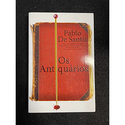 Pablo de Santis - Os antiquários