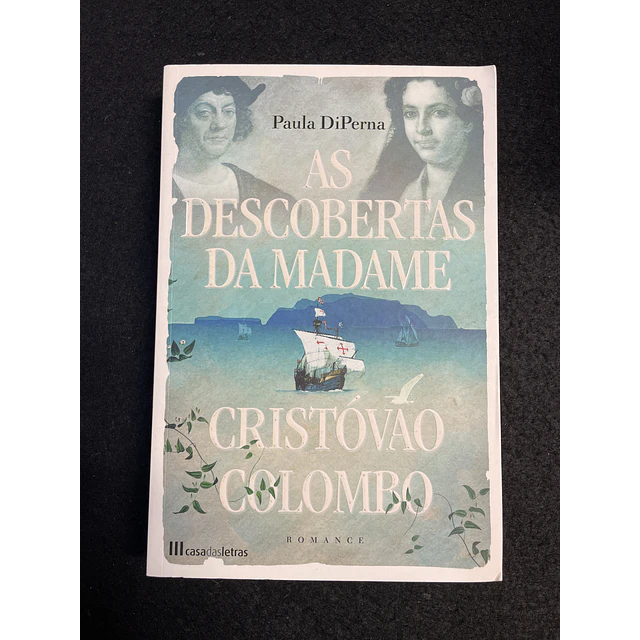 Paula DiPerna - As descobertas da Madame Cristóvão Colombo