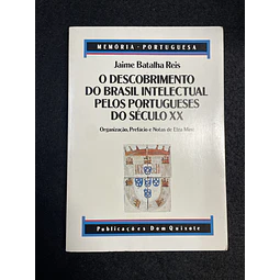 Jaime Batalha Reis - O descobrimento do Brasil intelectual pelos portugueses do século XX