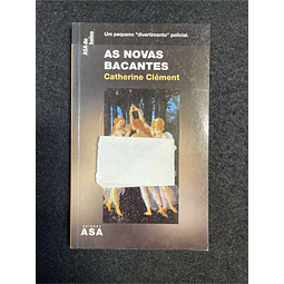 Catherine Clément - As Novas Bacantes. LIVRO DE BOLSO