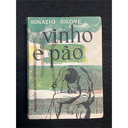 Ignazio Silone - Vinho e pão