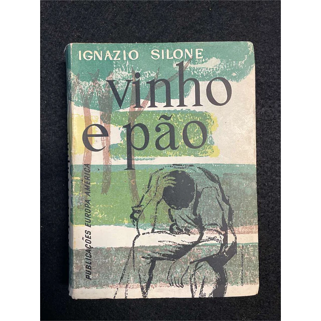 Ignazio Silone - Vinho e pão