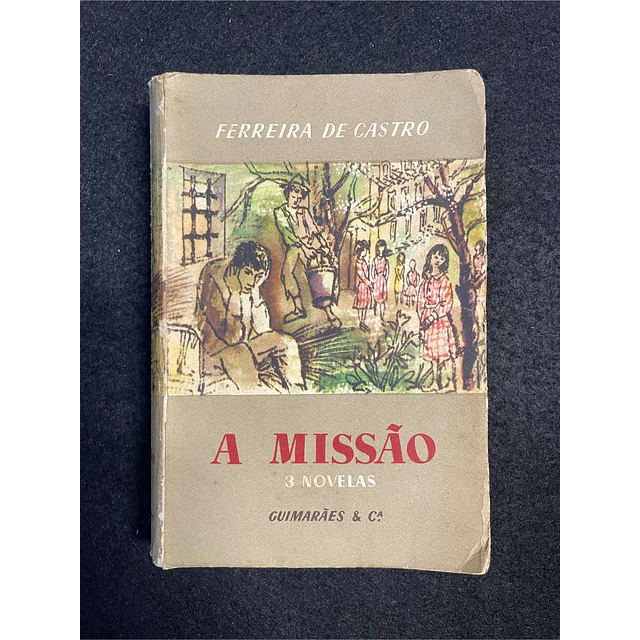Ferreira de Castro - A missão