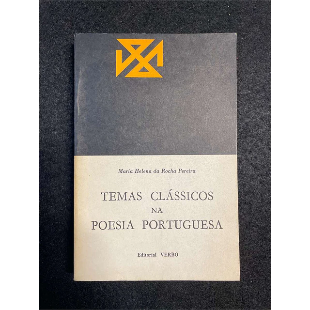 Maria Helena da Rocha Pereira - Temas clássicos na poesia portuguesa