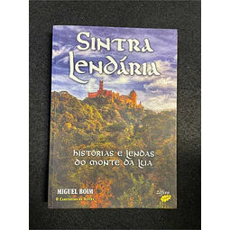 Miguel Bolm - Sintra lendária: Histórias e lendas do monte da lua