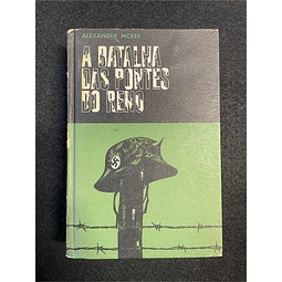 Alexander Mckee - A batalha das pontes do Reno
