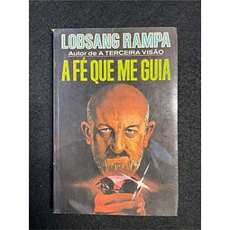 Lobsang Rampa - A fé que me guia
