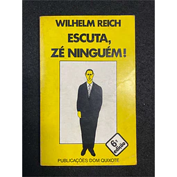 Wilhelm Reich - Escuta, zé ninguém!